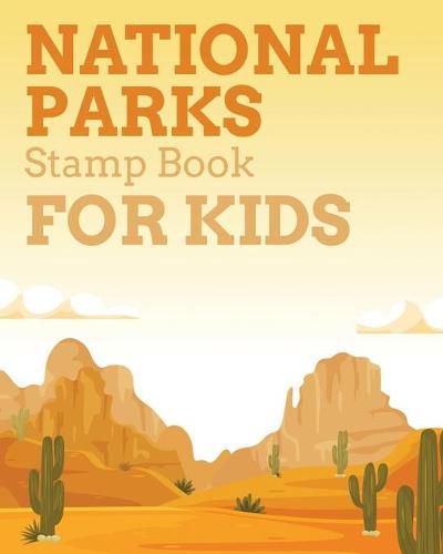 Cover image for National Parks Stamp Book For Kids: Outdoor Adventure Travel Journal - Passport Stamps Log - Activity Book
