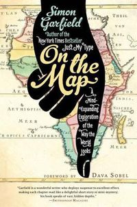 Cover image for On the Map: A Mind-Expanding Exploration of the Way the World Looks