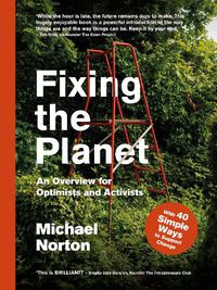 Cover image for Fixing the Planet: An Overview for Optimists