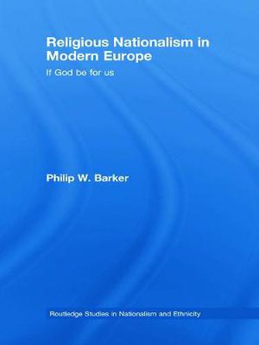 Cover image for Religious Nationalism in Modern Europe: If God be for Us