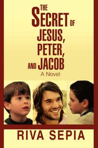 Cover image for The Secret of Jesus, Peter, and Jacob