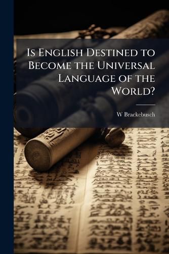 Cover image for Is English Destined to Become the Universal Language of the World?