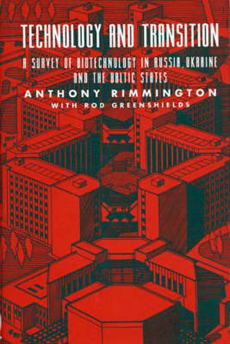 Cover image for Technology and Transition: A Survey of Biotechnology in Russia, Ukraine and the Baltic States