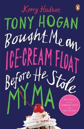 Cover image for Tony Hogan Bought Me an Ice-Cream Float Before He Stole My Ma