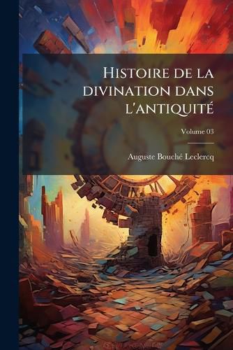 Cover image for Histoire de La Divination Dans L'Antiquite
