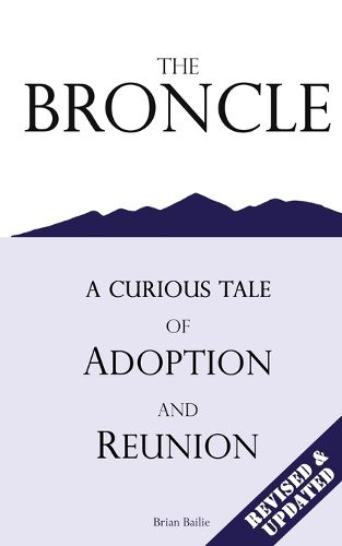 Cover image for The Broncle: A Curious Tale of Adoption and Reunion