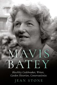 Cover image for Mavis Batey: Bletchley Codebreaker - Garden Historian - Conservationist - Writer