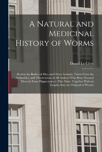 A Natural and Medicinal History of Worms