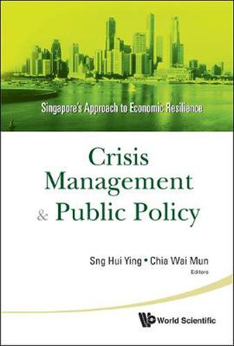 Cover image for Crisis Management And Public Policy: Singapore's Approach To Economic Resilience