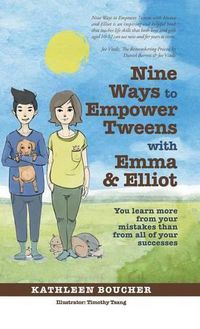 Cover image for Nine Ways to Empower Tweens with Emma and Elliot: You learn more from your mistakes than from all of your successes
