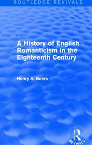 Cover image for A History of English Romanticism in the Eighteenth Century