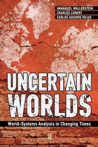 Cover image for Uncertain Worlds: World-Systems Analysis in Changing Times