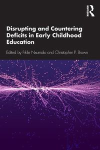 Cover image for Disrupting and Countering Deficits in Early Childhood Education