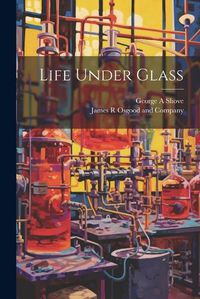 Cover image for Life Under Glass