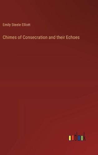 Cover image for Chimes of Consecration and their Echoes