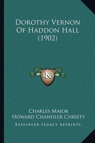 Dorothy Vernon of Haddon Hall (1902) Dorothy Vernon of Haddon Hall (1902)