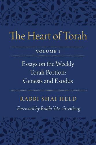 Cover image for The Heart of Torah, Volume 1: Essays on the Weekly Torah Portion: Genesis and Exodus