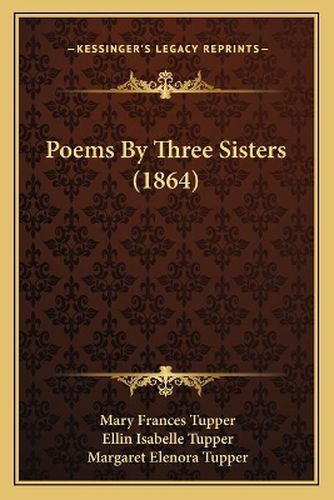 Cover image for Poems by Three Sisters (1864)