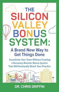 Cover image for The Silicon Valley Bonus System: A Brand New Way to Get Things Done