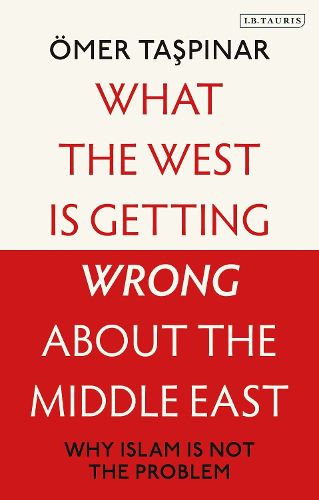 What the West is Getting Wrong about the Middle East: Why Islam is Not the Problem