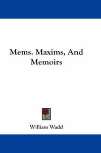 Cover image for Mems. Maxims, and Memoirs