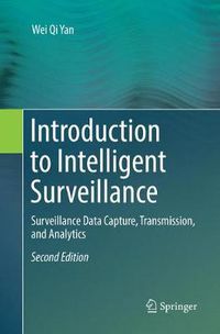 Cover image for Introduction to Intelligent Surveillance: Surveillance Data Capture, Transmission, and Analytics