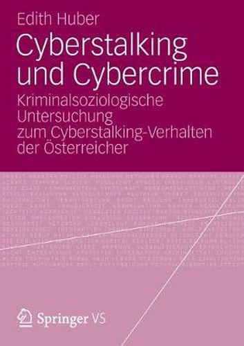 Cover image for Cyberstalking Und Cybercrime: Kriminalsoziologische Untersuchung Zum Cyberstalking-Verhalten Der OEsterreicher