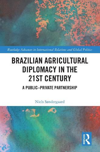 Cover image for Brazilian Agricultural Diplomacy in the 21st Century