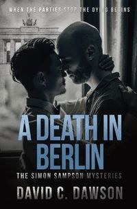 Cover image for A Death in Berlin: When the parties stop the dying begins