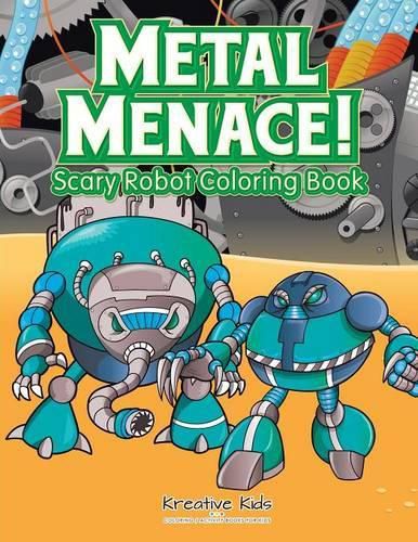 Cover image for Metal Menace! Scary Robot Coloring Book