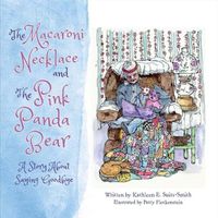 Cover image for The Macaroni Necklace and The Pink Panda Bear: A Story About Saying Goodbye