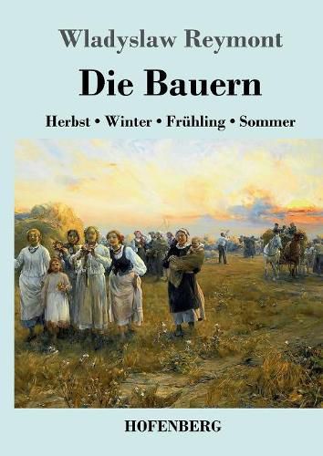 Cover image for Die Bauern: Herbst - Winter - Fruhling - Sommer