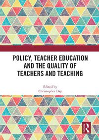 Cover image for Policy, Teacher Education and the Quality of Teachers and Teaching