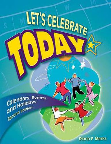 Let's Celebrate Today: Calendars, Events, and Holidays, 2nd Edition