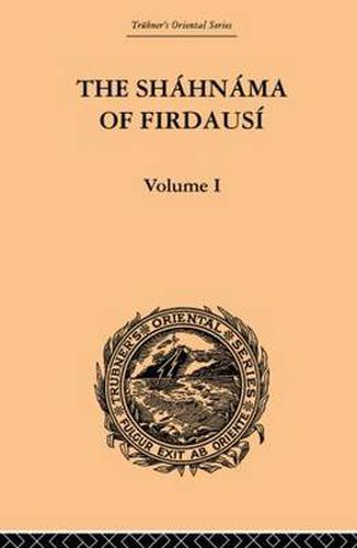 Cover image for The Shahnama of Firdausi: Volume I