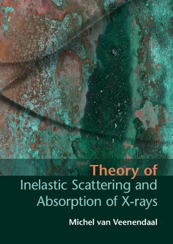 Cover image for Theory of Inelastic Scattering and Absorption of X-rays