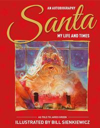 Cover image for Santa My Life & Times: An Illustrated Autobiography