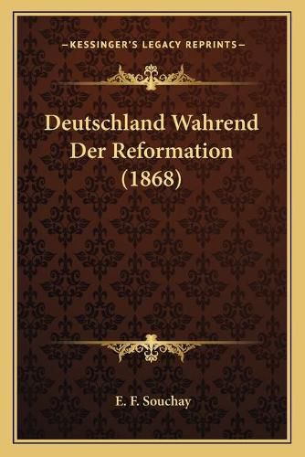 Cover image for Deutschland Wahrend Der Reformation (1868)