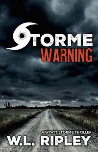 Cover image for Storme Warning: A Wyatt Storme Thriller