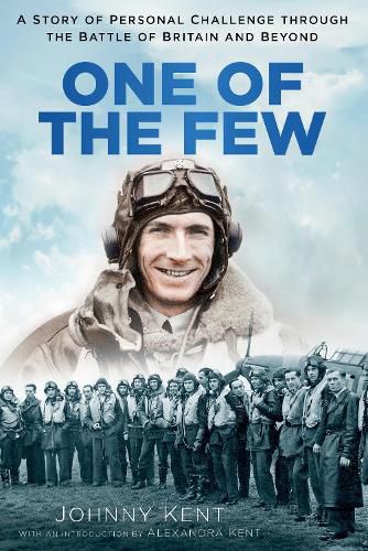 Cover image for One of the Few: A Story of Personal Challenge through the Battle of Britain and Beyond