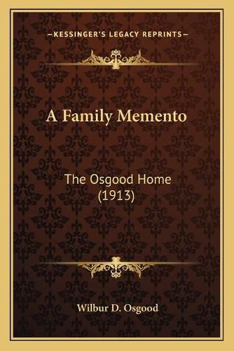 Cover image for A Family Memento: The Osgood Home (1913)