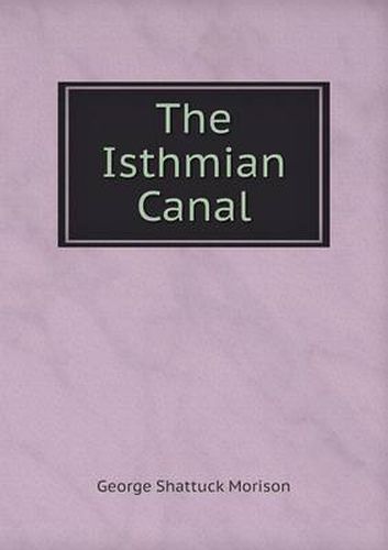 Cover image for The Isthmian Canal