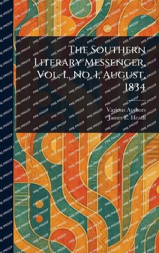 Cover image for The Southern Literary Messenger, Vol. I., No. 1, August, 1834