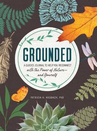 Cover image for Grounded: A Guided Journal to Help You Reconnect with the Power of Nature-and Yourself