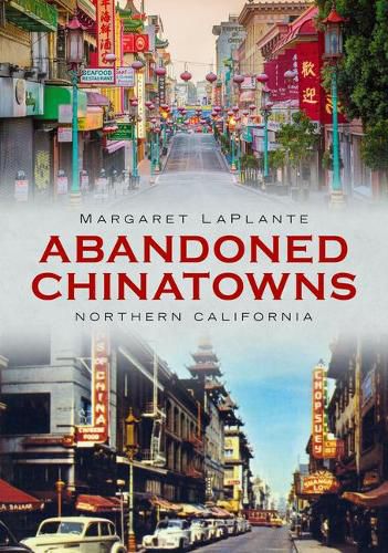 Cover image for Abandoned Chinatowns: Northern California