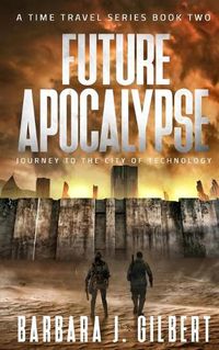 Cover image for Future Apocalypse: Journey to the City of Technology