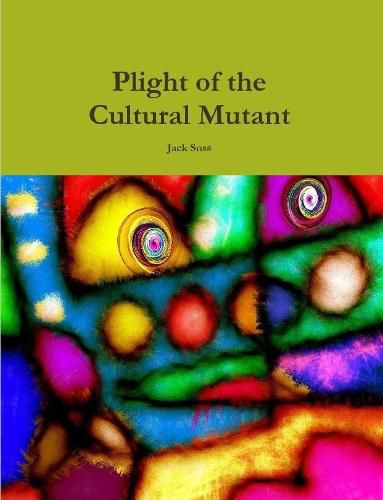 Cover image for Plight of the Cultural Mutant