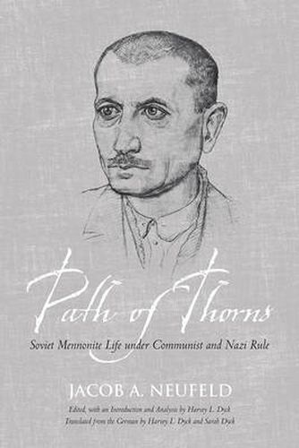 Path of Thorns: Soviet Mennonite Life under Communist and Nazi Rule