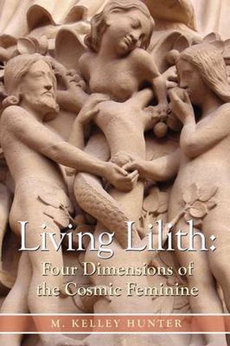 Cover image for Living Lilith: The Four Dimensions of the Cosmic Feminine