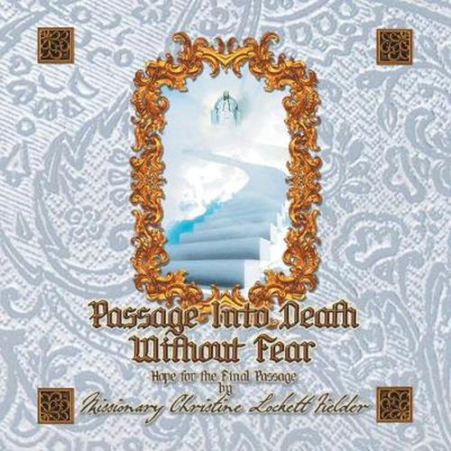 Cover image for Passage Into Death Without Fear: Hope for the Final Passage